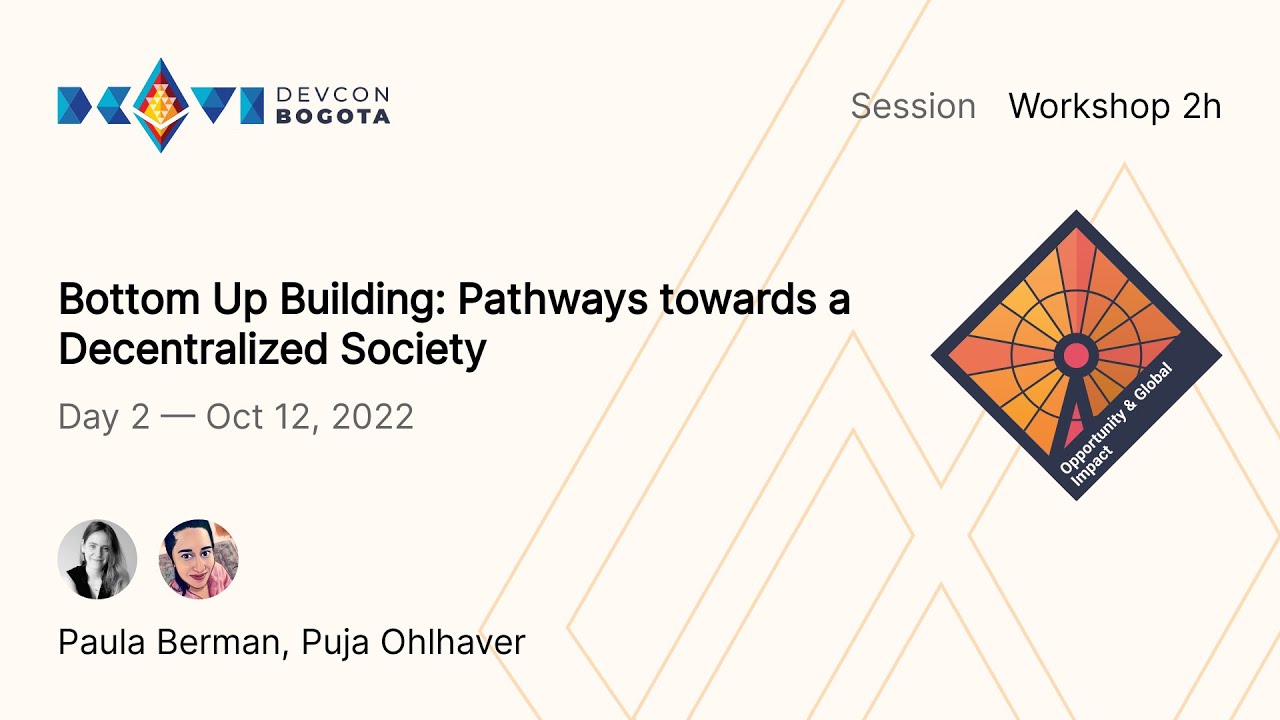 Bottom Up Building: Pathways towards a Decentralized Society | Devcon ...