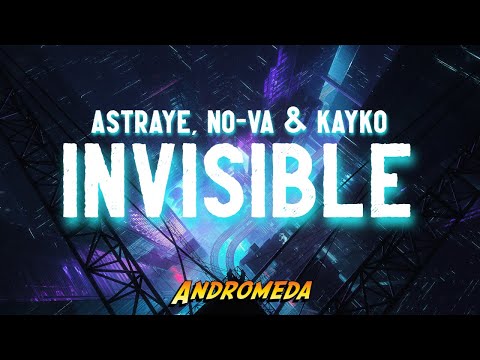 Astraye & NO-VA - Invisible (ft. KAYKO)
