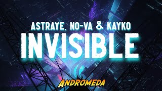 Astraye & NO-VA - Invisible (ft. KAYKO)