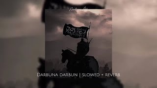 DARBUNA DARBUN | SLOWED + REVERB | POWERFUL NASHEED