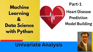 Binary Classification Model: Part-1 | Heart Disease Prediction Model | Univariate Analysis