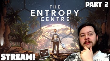 Literally Saving Earth... - The Entropy Centre - Stream 02