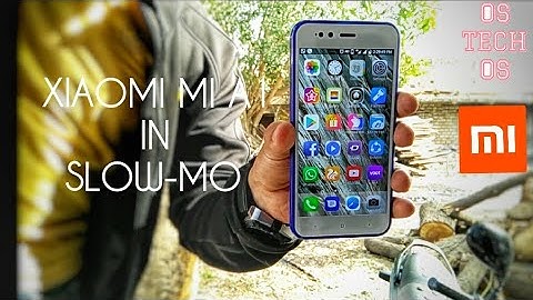 Xiaomi mi a1 Slow-mo in action