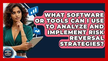 What Software Or Tools Can I Use To Analyze And Implement Risk Reversal Strategies?