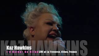 Video thumbnail of "🎵 Kaz Hawkins performing live - I'd Rather Go Blind"