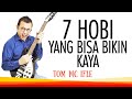 7 Hobi yang Bisa Bikin Kaya - Tom MC Ifle motivasi hidup sukses #Trending