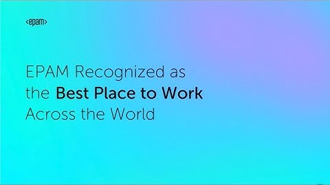 EPAM Recognized as the Best Place to Work Across the World