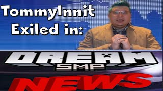 TommyInnit Exiled | Dream SMP TV News Reports…