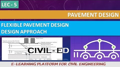 PAVEMENT DESIGN - LEC - 5 - FLEXIBLE PAVEMENT DESIGN APPROACHES