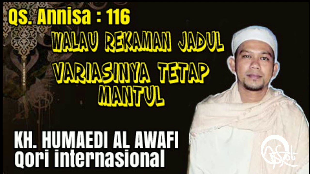 KH. HUMAEDI AL AWAFI QORI INTERNASIONAL QS. ANNISA - YouTube