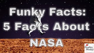 Studies Weekly Funky Facts: 5 Facts about NASA