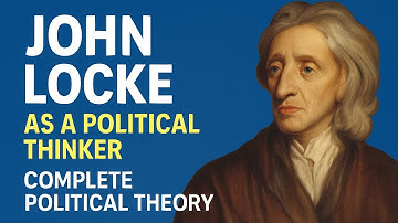 John Locke: Social Contract & Liberalism | Political Theory for UGC NET | PolityExplained