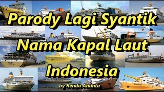 Parody Lagi Syantik Nama Kapal Laut Indonesia - Renda Ananta