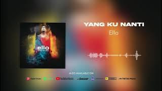 Ello - Yang Ku Nanti
