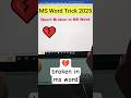 Ms word tricks 2025 | Heart broken 💔 in ms word #shorts #short #msword