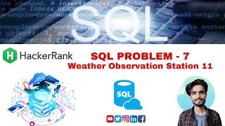 HackerRank SQL PROBLEM - 7 | Weather Observation Station 11 | By @shubhneet_tiwari