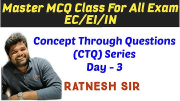10 PM || Day 3 || Concept Through Question (CTQ) Series Mix Topic MCQ EC/EI/IN/EN/IC Ratnesh Sir