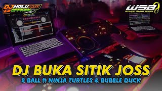 DJ BUKA SITIK JOSS - 8BALL FT NINJA TURTLES \u0026 BUBBLE DUCK - TERBARU FULL BASS