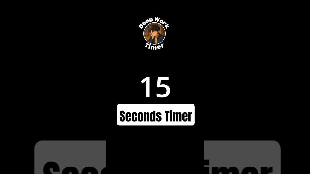 15 Seconds Timer | Deep Work Timer