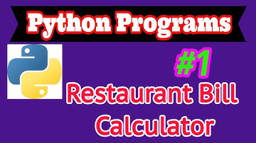 Python Programs #1: Restaurant Bill Calculator