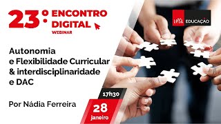 23.º Encontro Digital - Autonomia e Flexibilidade Curricular & interdisciplinaridade e DAC