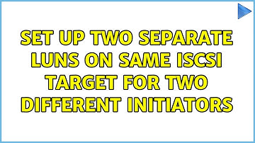 Set up two separate LUNs on same iSCSI target for two different initiators