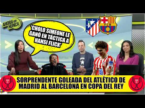 ¡SORPRESA! Atlético Madrid pasó la APLANADORA sobre BARCELONA en ida de COPA DEL REY | Ahora o Nunca