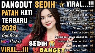 DANGDUT SEDIH PATAH HATI 💔 TERBARU 2026 - MENGAPA KAU PERGI😭cocok untuk menemani aktivitas & santai