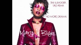 MARY J BLIGE - NO MORE DRAMA - TINY &amp; BADGER UKG REMIX