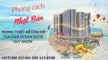 Thiết kế căn hộ Takashi Ocean Suite Quy Nhơn mang đậm dấu ấn Nhật