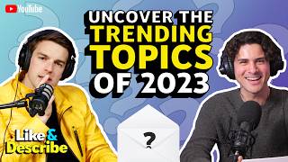Can MatPat guess the Trending Topics of 2023? - Like & Describe Podcast #5 Can MatPat guess the Trending Topics of 2023? - Like & Describe Podcast #5