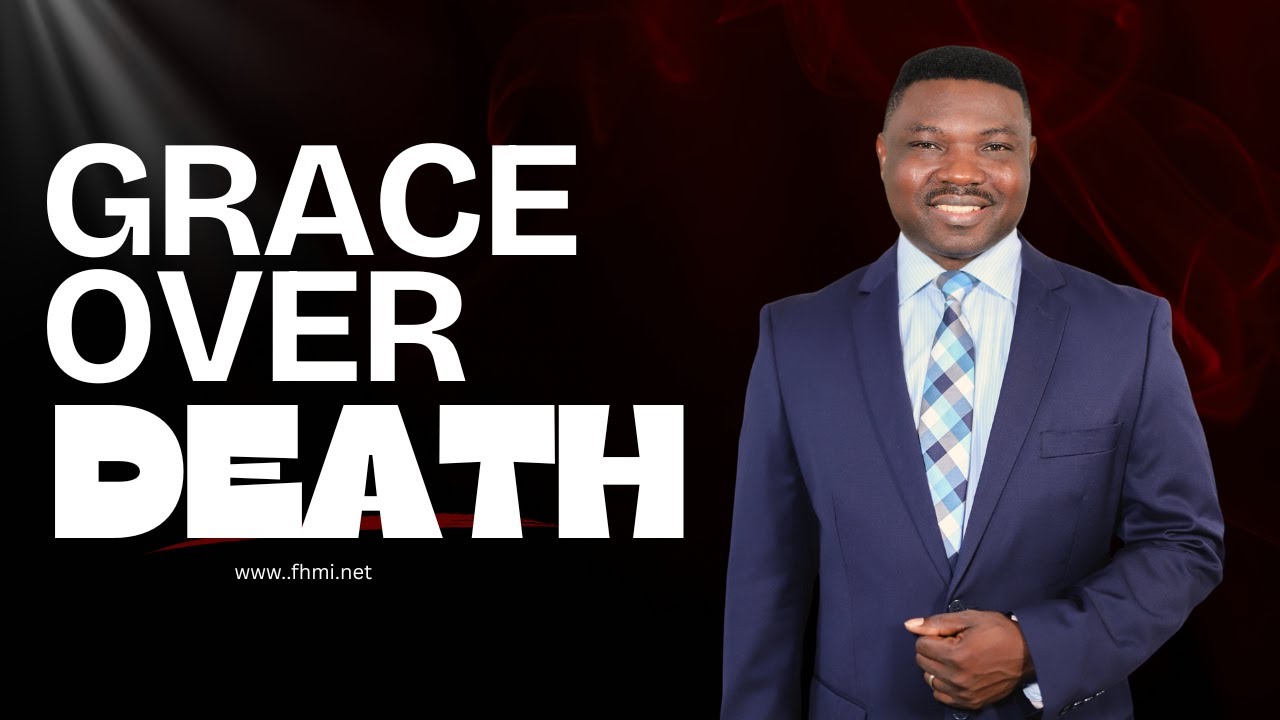 Grace Over Death (Re-Air)- Felix Harcourt Sermon