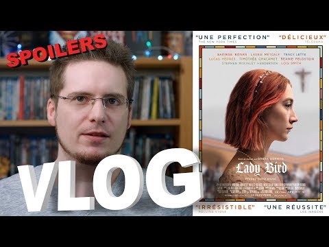 Vlog - Lady Bird (SPOILERS)
