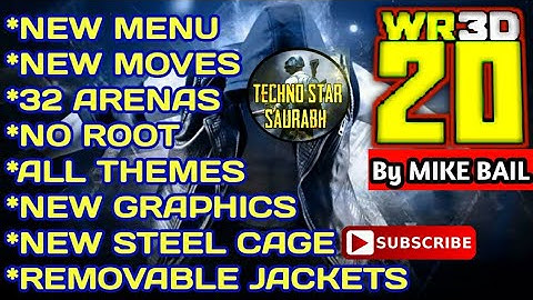 WR3D 20 by Mike Released |UNLOCKED | New Moves | Removable Jackets | 32 Arenas