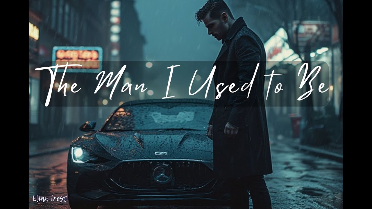 Elian Frost – The Man I Used to Be | A Song About Losing Yourself Through Love and Time
