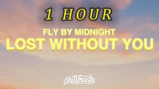 [1 HOUR 🕐 ] Fly By Midnight - Lost Without You ft Clara Mae 🤷‍♀️