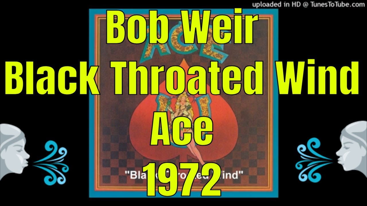 Bob Weir - Black Throated Wind - Ace - 1972 - *RIP*