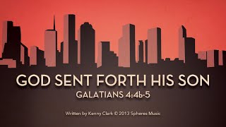 God Sent Forth His Son Galatians 4 4