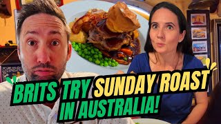 BRITS try SUNDAY ROAST IN AUSTRALIA!!!