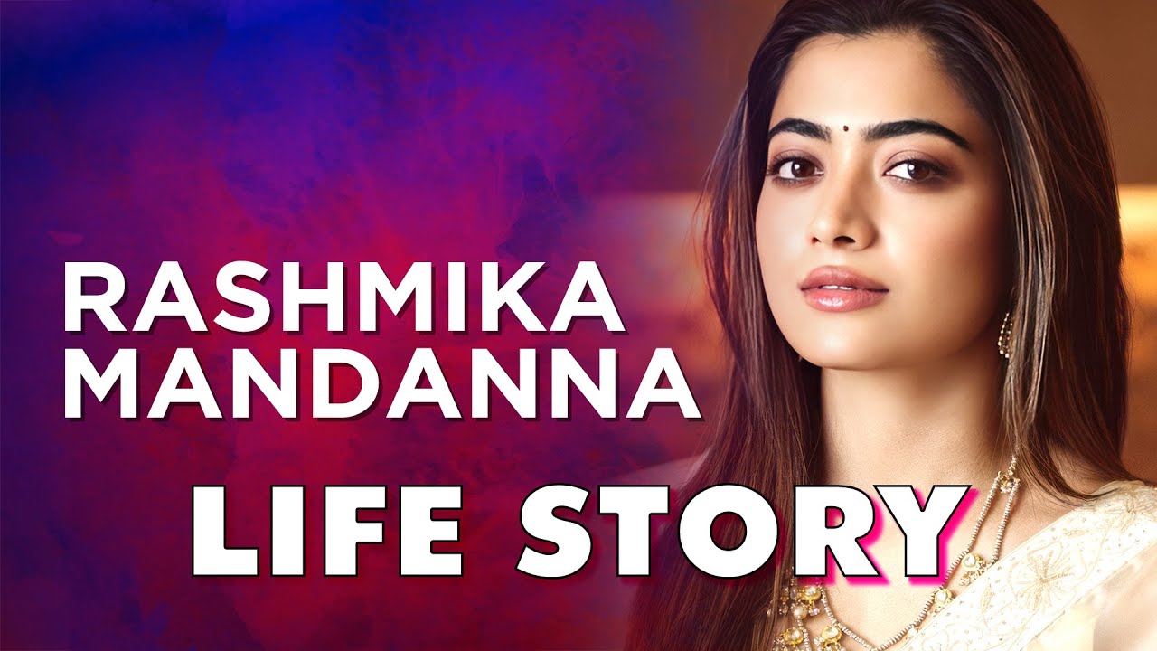 Rashmika Mandanna Life Story | Biography