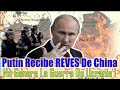 China QUITARA EL Respaldo A Putin Y Le DICE : No GANARA La Guerra De Ucrania !