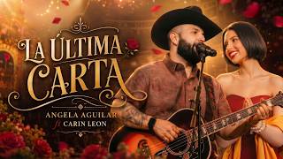 La Última Carta 🌙 Canción Dueto Romántica Carin Leon ft Angela Aguilar