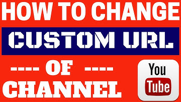 How to Change Custom URL of YouTube Channel 2017