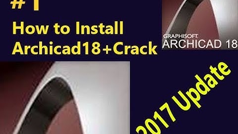 1# HOW TO INSTALL ARCHICAD 18 +CRACK {2017 UPDATE)