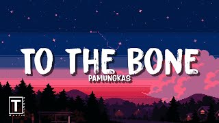 To the bones - Pamungkas (Lyrics) | 