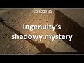 A closer look at Ingenuity’s strange shadow and its latest flight