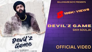 Devil'z Game | Sikh Soulja | 100Rung | Billionaire Boyz Production | Latest Punjabi Song 2020