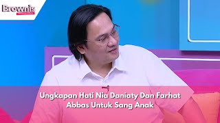 Ungkapan Hati Nia Daniaty Dan Farhat Abbas Untuk Sang Anak | BROWNIS (9/4/24) P3