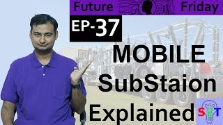 Future Friday Ep37(Mobile substation Explained)
