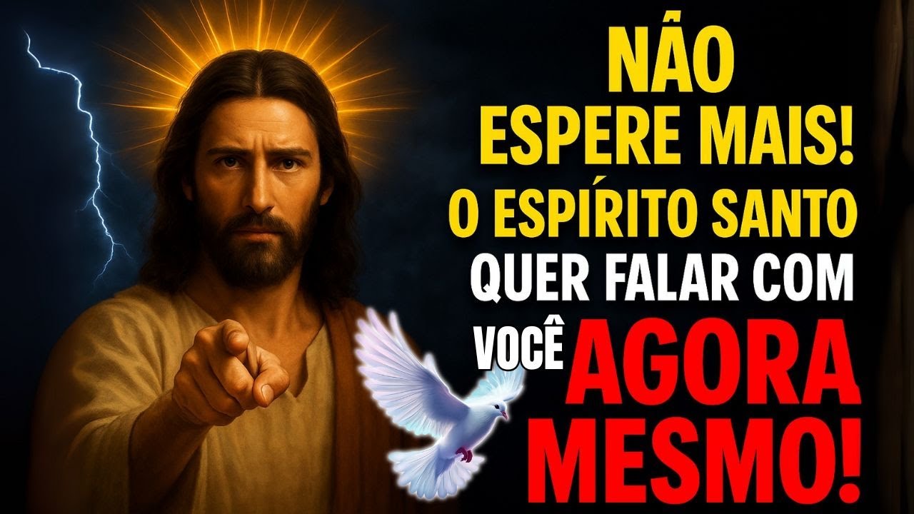 ⚠️ NÃO ESPERE MAIS! O ESPÍRITO SANTO ESTÁ TE CLAMANDO COM LÁGRIMAS!